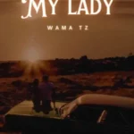 AUDIO | Wama Tz – My Lady | Download