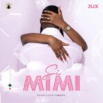 Download Audio | Jux – Si Mimi