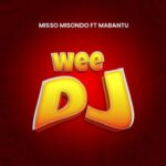 Music Audio | Misso Misondo Ft Mabantu – Wee DJ | Download