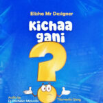 Music Audio | Dogo Elisha – Kichaa Gani | Download