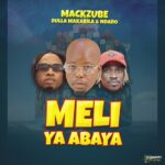 Music Audio | Mack Zube Ft Dulla Makabila & Ndaro – Meli ya Abaya | Download