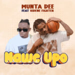 Music Audio | Munta Dee Ft. Kidene Fighter – Nawe Upo | Download