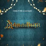 Music Audio | Chine TZ Ft Mr Lg & B Gway – Ramadhan | Download