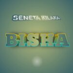 Music Audio | Seneta Kilaka – Bisha | Download