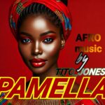 Tito Jones – Pamella | Mp3 Download Song