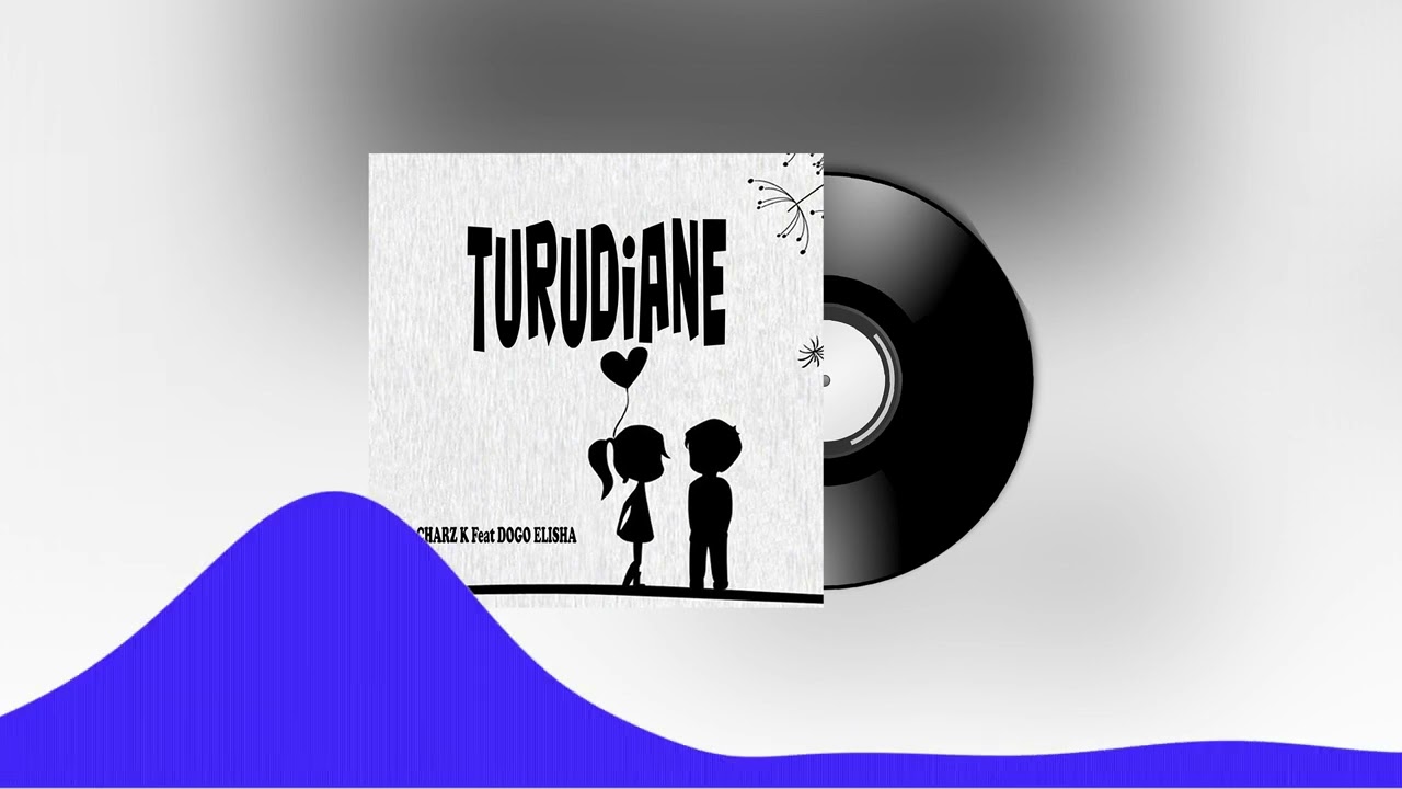 Music Audio | Charz K Ft Dogo Elisha – Turudiane | Download