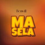 Music Audio : Ben Will – Masela | Download Mp3