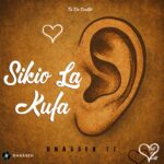 Music Audio : Dnasse – Sikio La Kufa | Download Mp3