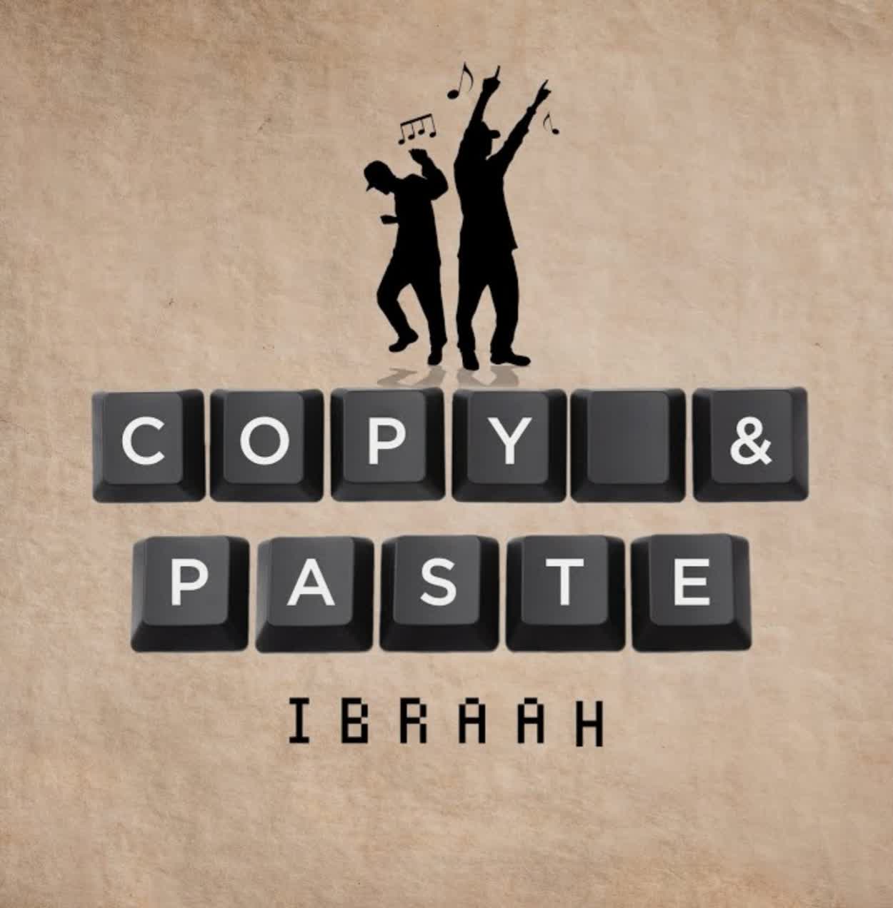 Music Audio : Ibraah – Copy & Paste | Download Mp3