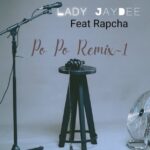 Music Audio : Lady Jaydee Ft Rapcha – Popo Remix | Download Mp3