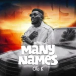 Music Audio : Ola K – Many Names | Download Mp3