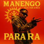 Music Audio : Manengo Ft Fabi Africa – Parara | Download Mp3