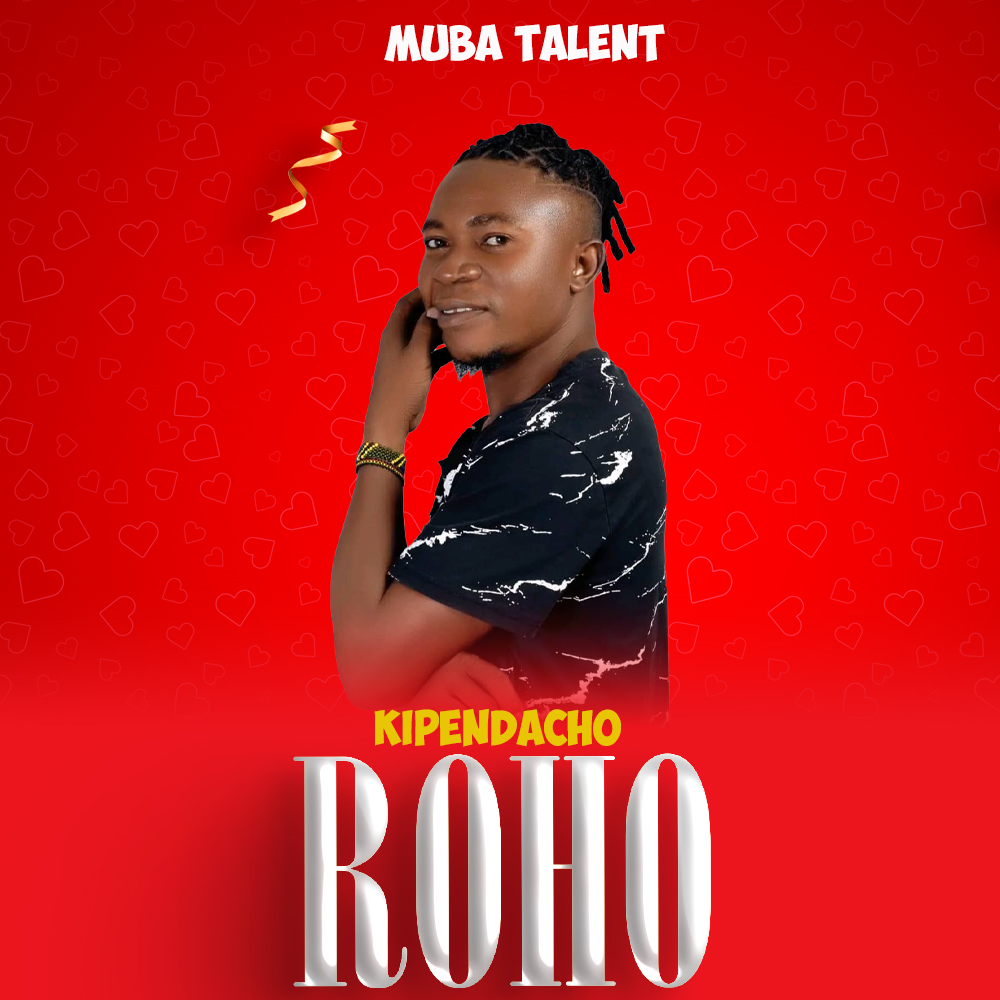 Music Audio : Muba Talent – Kipendacho Roho | Download Mp3