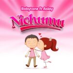 Music Audio : Robytone Ft Aslay – Nichumu | Download