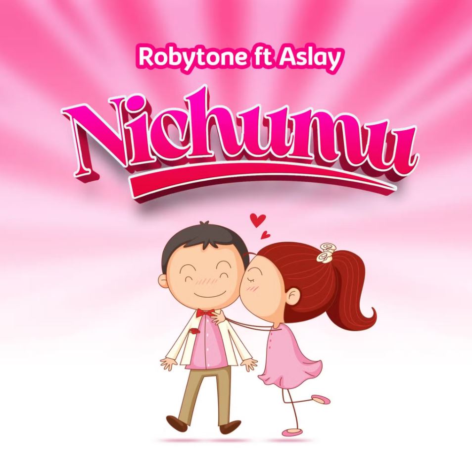 Music Audio : Robytone Ft Aslay – Nichumu | Download