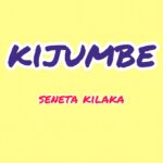 Music Audio : Seneta Kilaka – Kijumbe | Download Mp3