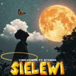 Music Audio : Vibrations Ft Stasha – Sielewi | Download Mp3