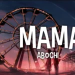 Music Audio : Abochi – Mama | Download Mp3
