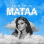 Music Audio : Adah Queen – Mataa | Download Mp3