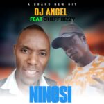 Music Audio : Angel B Ft Cheff Bizzy – Ninosi | Download Mp3