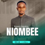 Music Audio : Brayson Augustino – NIOMBEE | Download Mp3