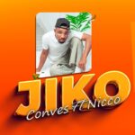 Music Audio : Conves Ft Nicco – JIKO | Download Mp3
