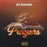 Music Audio : Dj Davozo – Prayers | Download Mp3