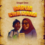 Music Audio : Dogo Dee – Barua Kwa Mama | Download Mp3