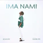 Music Audio : Echo 254 – Ima Nami | Download Mp3