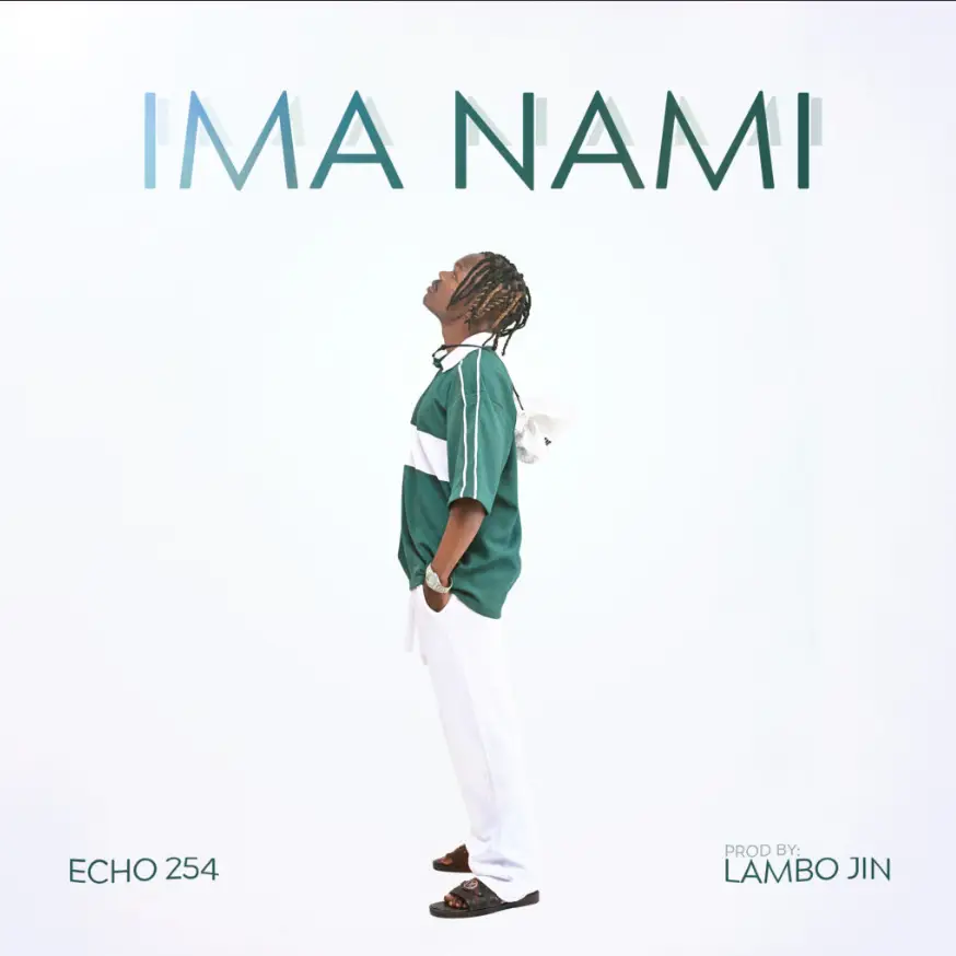 Music Audio : Echo 254 – Ima Nami | Download Mp3