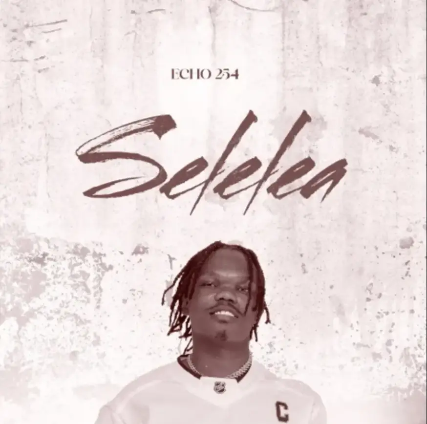 Music Audio : Echo 254 – Selelea | Download Mp3