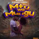 Music Audio : Kitale champional – Mtu wa mungu | Download Mp3