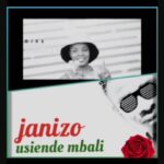 Music Audio : Janizo tz Ft Minah – Usiende mbali | Download Mp3