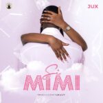 Music Audio : JUX – Si Mimi | Download Mp3