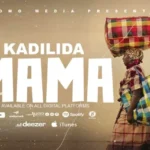Music Audio : Kadilida – Mother (Mama) | Download Mp3