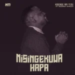 Music Audio : Kibonge wa Yesu Ft Godfrey Mteule – Nisingekuwa Hapa | Download Mp3