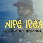 Music Audio : Mgosi Mkoloni (Wagosi Wakaya) Ft Marco Chali – Nipe Idea | Download Mp3