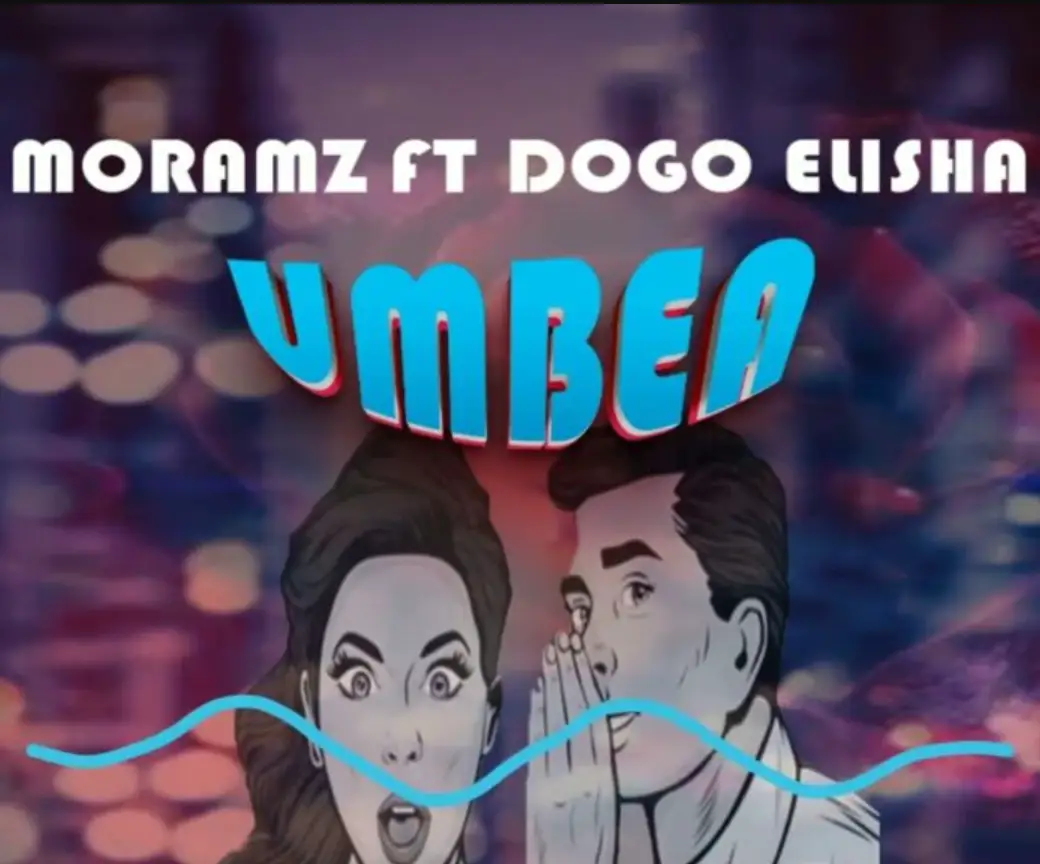 Music Audio : Moramz Ft Dogo Elisha – Umbea | Download Mp3
