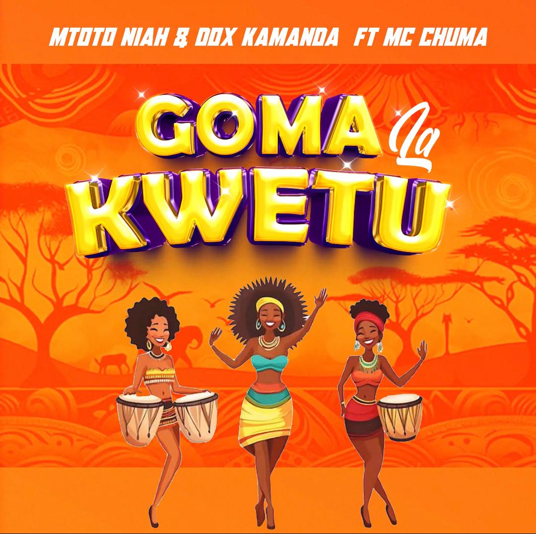 Music Audio : Mtoto Niah & Dox Kamanda Ft Mc Chuma – Goma La Kwetu | Download Mp3