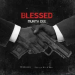 Music Audio : Munta Dee – Blessed | Download Mp3