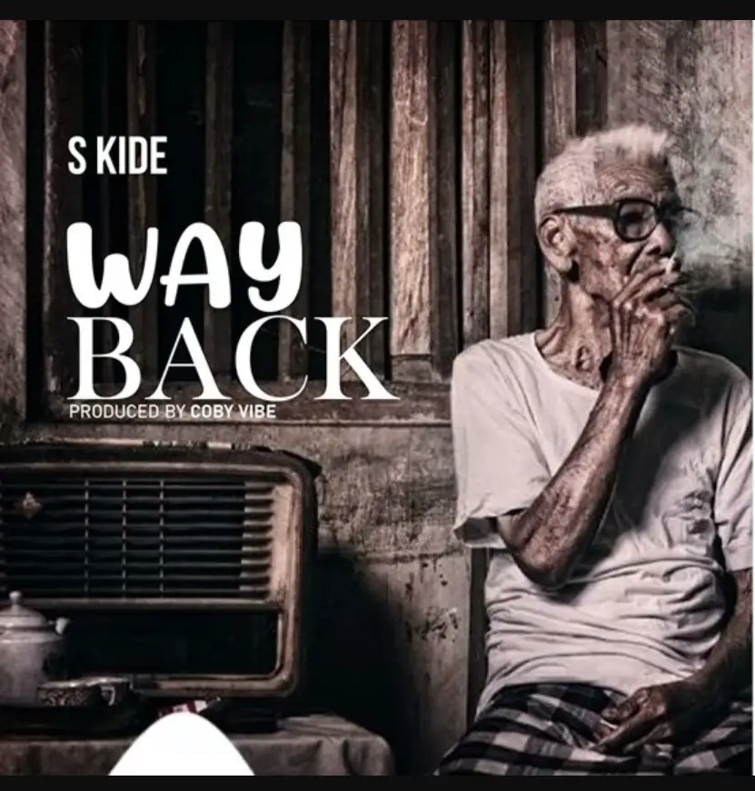 Music Audio : S Kide – Way Back | Download Mp3