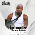 Music Audio : Silver Madollar – Harmonize Unanisikia | Download Mp3