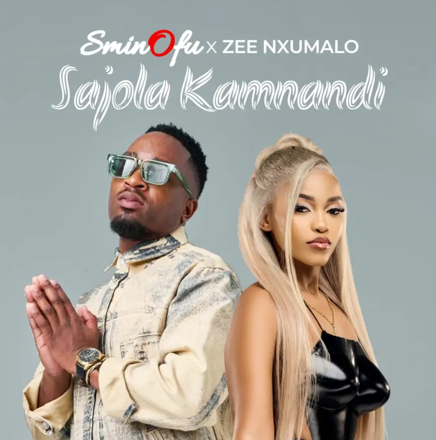 Music Audio : Sminofu Ft Zee Nxumalo – Sajola Kamnandi | Download Mp3