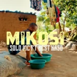 Music Audio : Solo Mc Ft Best Naso – Mikosi | Download Mp3