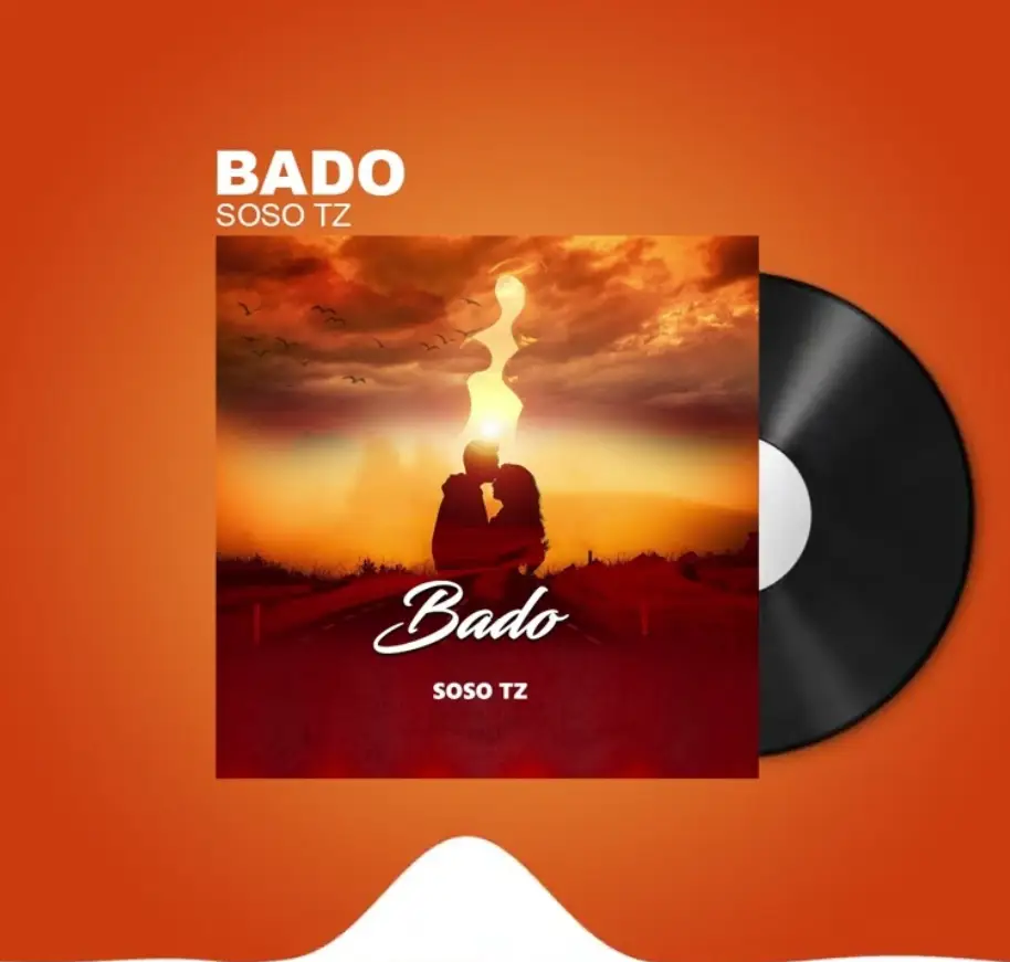 Music Audio : Soso Tz – Bado | Download Mp3