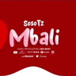 Music Audio : Soso Tz – Mbali | Download Mp3