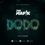 Music Audio : The Mafik – Dodo | Download Mp3
