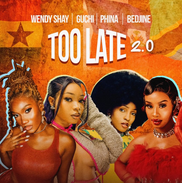 Music Audio : Wendy Shay Ft Guchi, Phina & Bedjine – Too Late 2.0 | Download Mp3