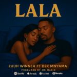 Music Audio : Zuuh Winner Ft B2K Mnyama – Lala | Download Mp3