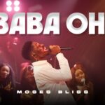 Music Audio : Moses Bliss – Baba Oh (Live) | Download Mp3